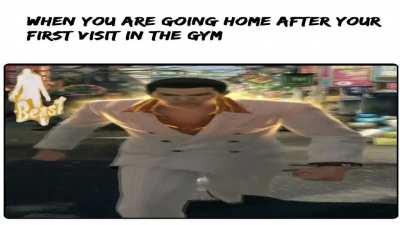 When you are going home after your first visit in the gym