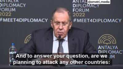 Absolute peak Russia. Asked whether it was planning to attack other countries, Lavrov said: 