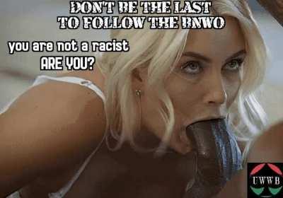 Don’t be racist, suck a BBC today