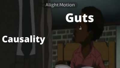 Life is raw dogging my man Guts.... hard.