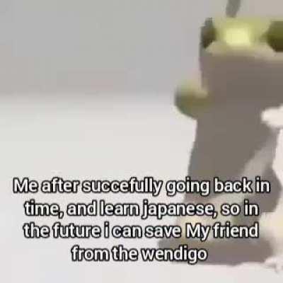 Wouldn't be funny if instead of having a Japanese friend in that time line, i have a Germán one