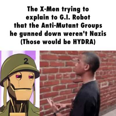 This might seem a bit crazy... but I think G.I. Robot would see those Anti Mutant Groups as Nazis