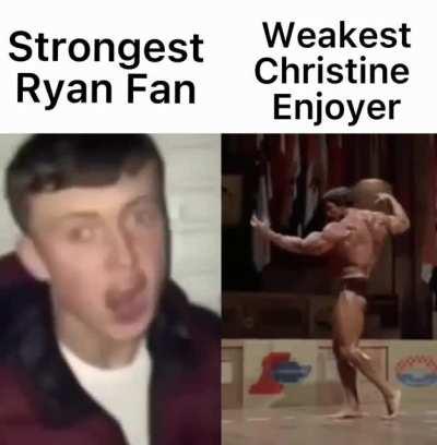 STRONGEST RYAN FAN VS WEAKEST CHRISTINE ENJOYER