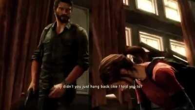 TLOU Ellie reminds Joel that she just saved his ass. Joel should have a speech like that in TLOU2 but instead they don't speak for 2 years and Joel never explains himself