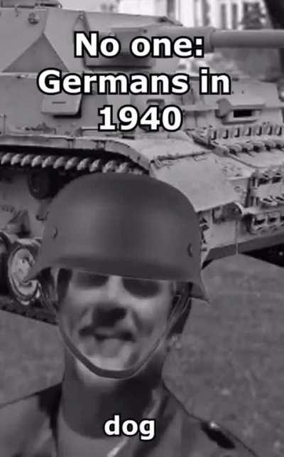 No one: The Germans in 1940.