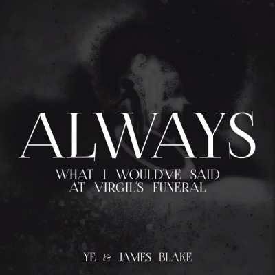 WHAT I WOULD'VE SAID AT VIRGIL'S FUNERAL / ALWAYS (v1) | Better Drums + Bass, Clearer Sample, + Other Minor Things