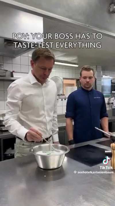 Your boss has to test every thing - good job