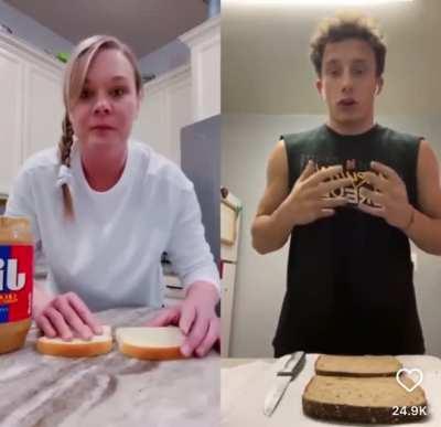 Thanks, I hate when she makes a sandwich