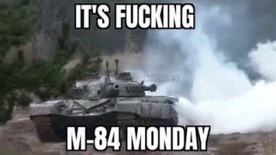 HAPPY M-84 MONDAY