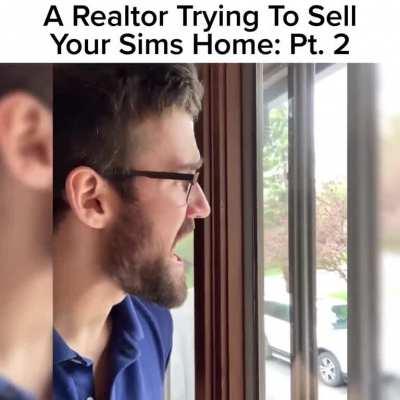 A Realtor Trying To Sell Your Sims Home - Pt 2