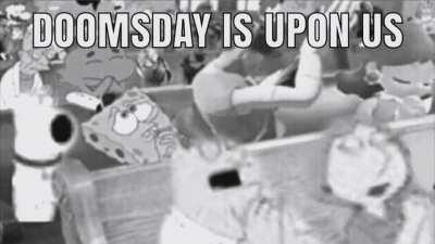 Doomsday is upon us (OC)