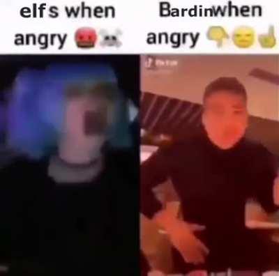 elf when angry vs Bardin when angry