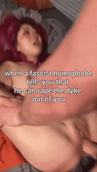 dont tell me all dykes are like that hehe