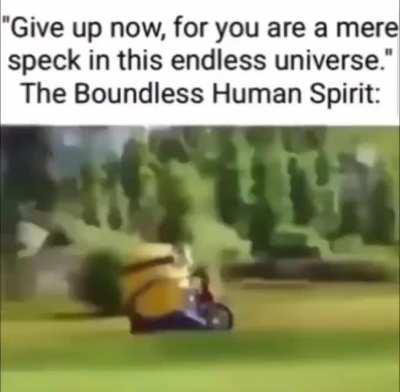 The boundless human spirit