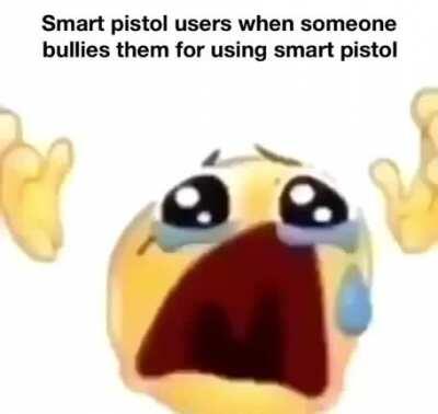 Funny smart pistol bad lol (OC)