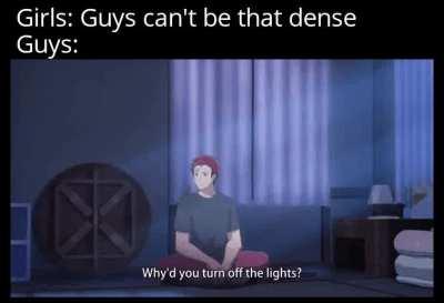 Guys can't take a hint, even if it's right in front of us