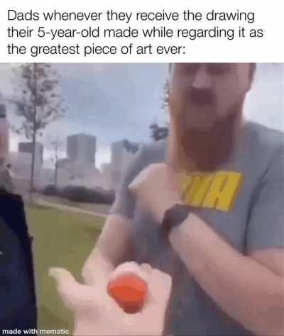 Dads always regard the things their children do for them as the best thing in the entire world, showing them love