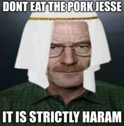 Don't Eat Pork Jesse It Is Strictly Haram