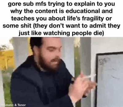 just admit you like watching deaths damn