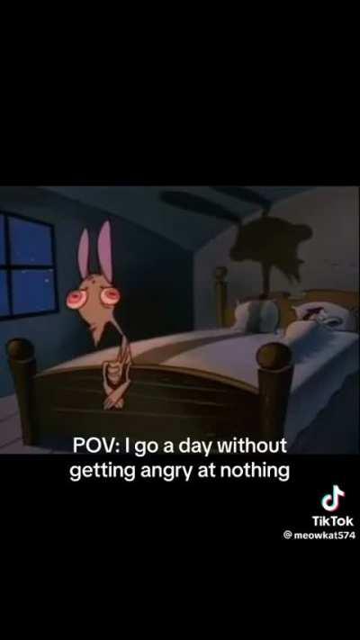 Thank fucking god cos I was gonna punch the wall.