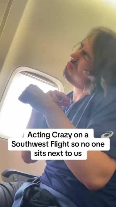 Acting crazy on a flight to avoid people