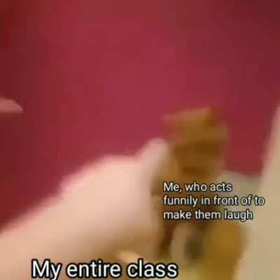 Yes, I am the class clown