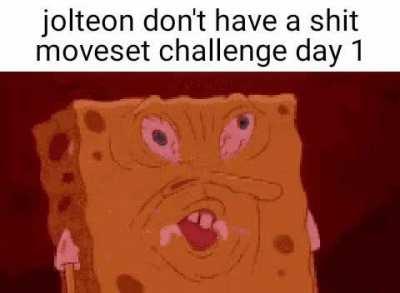 Cower in fear at it's 5 viable moves!