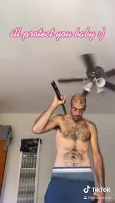 You'll definitely protect her my dude - from yourself...