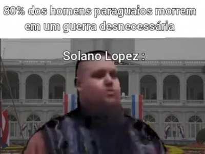 Guerra do Paraguai be like:
