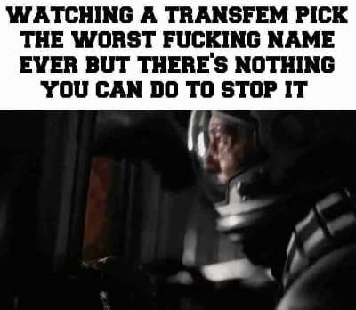 I need transfems to start picking names like búa dóttir fimmtán or some eldritch horror type shit