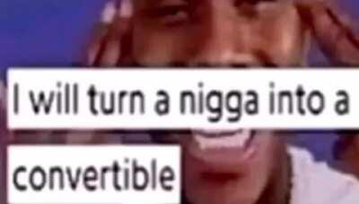 Guys is it only a black people thing to turn into a convertible. Plz I need some answers