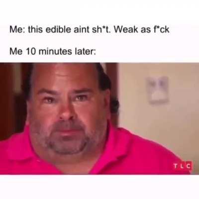 These edibles weak