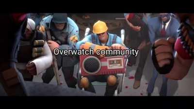The TF2 community after Overwatch's shut down.