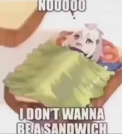 She doesn't want to be a sandwich caw caw