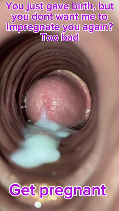 You aren’t pregnant anymore? Let me change that