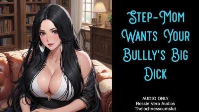 NEW AUDIO!! Step-Mom Wants Your Bullly's Big Dick