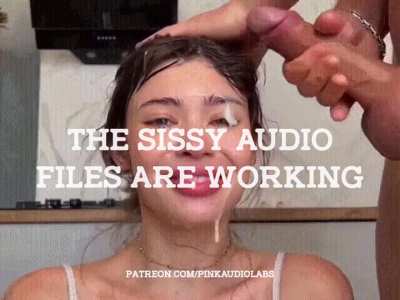 The sissy audio files are working.