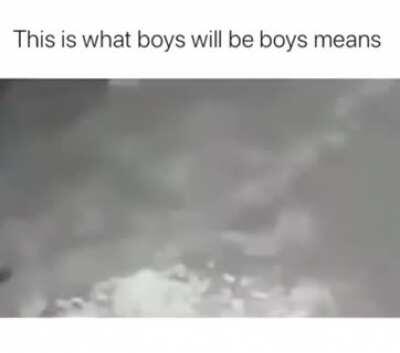 Just some boys being dudes