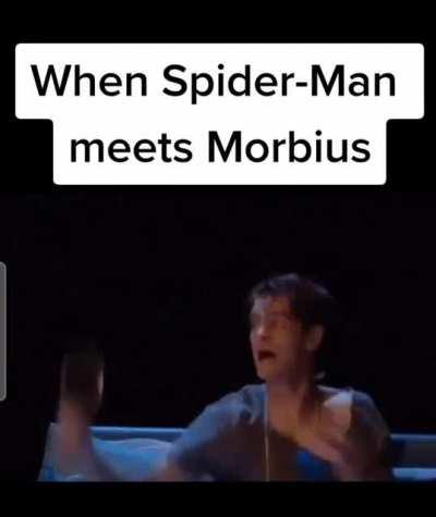 Spider-Man when he's fighting Morbius