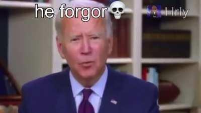 Joe Biden Has Forgor 💀