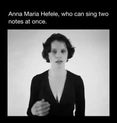 Anna Maria Hefele, who can sing two notes at once