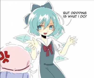 Cirno is sorry for dripping
