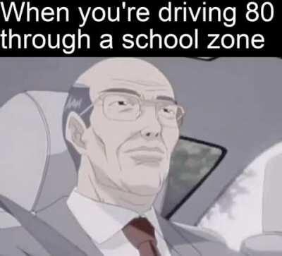 School zones be like...