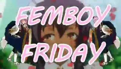 FEMBOY FRIDAY