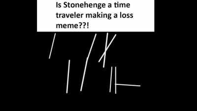So that's what stonehenge was all along