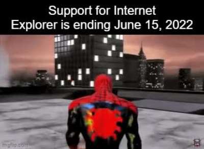 i'm gonna miss internet explorer :(