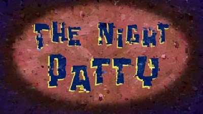 The Night Patty
