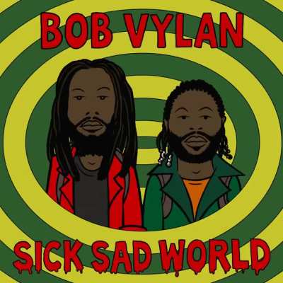 Sick Sad World · Bob Vylan