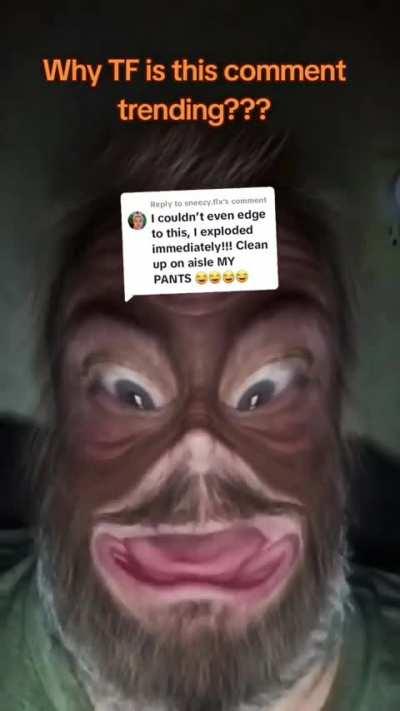 i couldnt even edge to this😂💯