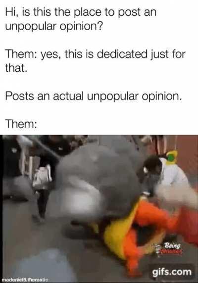 Nothing that’s actually “unpopular,” ever makes it through